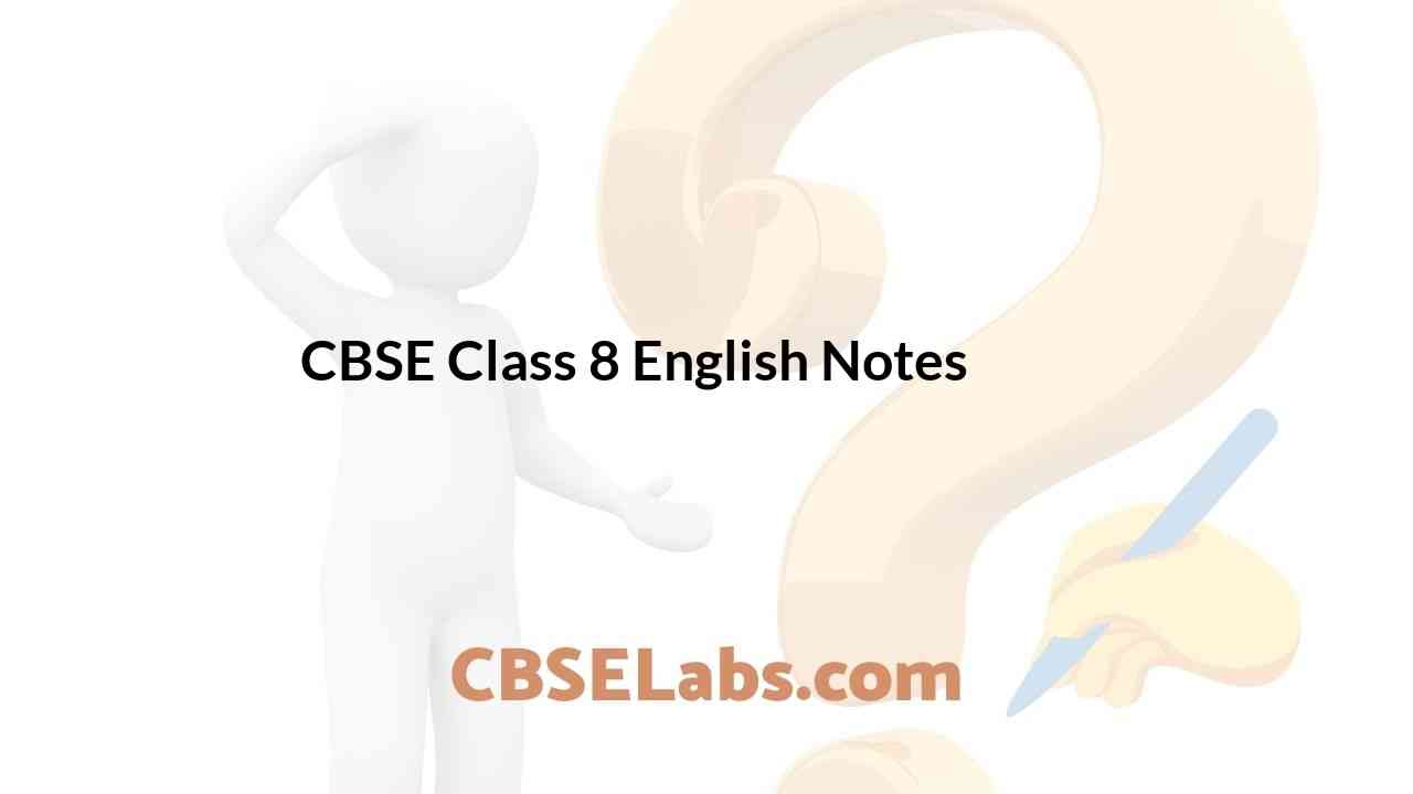 Cbse class 8 english notes cbse labs